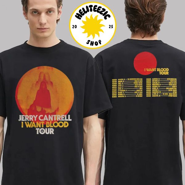 Jerry Cantrell I Want Blood Tour 2025 Schedule Two Sided Unisex T-Shirt