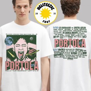 Portola Music Festival 2025 Merch Tee Crush The Rhythm Lineup In San Francisco CA At Pier 80 On September 20 And 21 2025 Two Sided Unisex T-Shirt