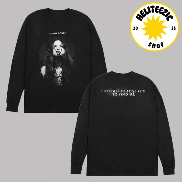 Selena Gomez Lose You to Love Me Unisex Long Sleeve