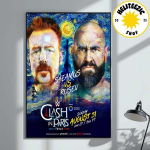 Sheamus Vs Rusev Good Ol’ Fashioned Donnybrook Match WWE Clash In Paris France On August 31 2025 The Van Gogh Art Home Decor Poster Canvas