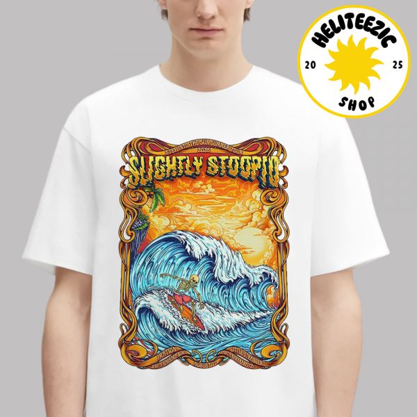 Slightly Stoopid Event Poster Step Into The Sun Summer Tour 2025 In Santa Barbara CA At Santa Barbara Bowl On August 17 2025 Unisex T-Shirt