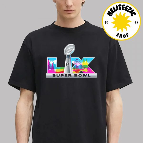 Super Bowl LX Logo NFL At Levi’s Stadium In Santa Clara California On February 8 2026 Unisex T-Shirt